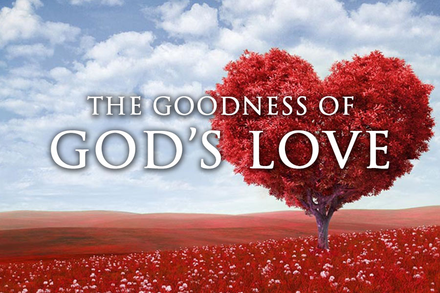 The Goodness of God’s Love New Hope Christian Center